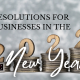 Resolutions for Businesses in the New Year